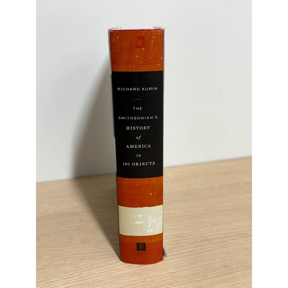 The Smithsonians History of America‎ in 101 Objects Signed Hardcover Book Kurin